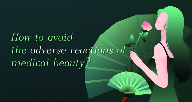 How to avoid the adverse reactions of medical beauty?cid=13