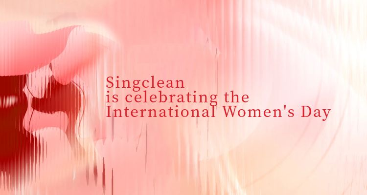 Singclean is celebrating the International Women's Day