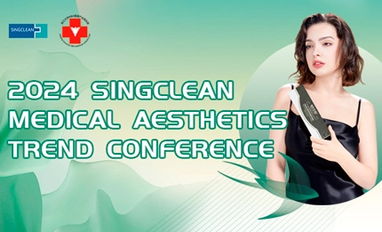 2024 Singclean Medical Aesthetics Trend Conference Held Successfully