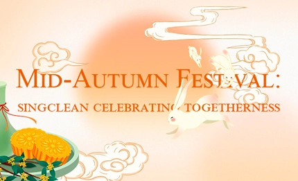 Mid-Autumn Festival: Singclean Celebrating Togetherness