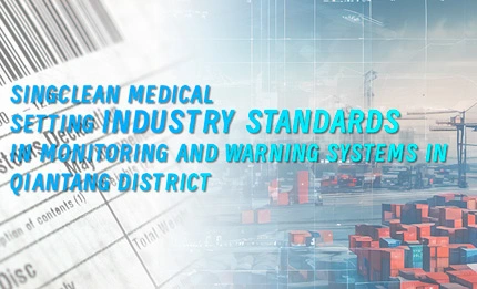 Singclean Setting Industry Standards in Monitoring and Warning Systems in Qiantang District